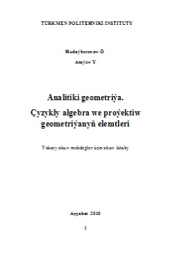 Analitiki geometriýa çyzykly algebra we proýektiw geometriýanyň elementleri